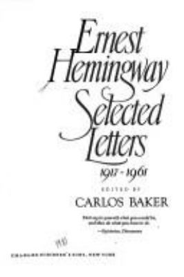 Ernest Hemingway : selected letters, 1917-1961