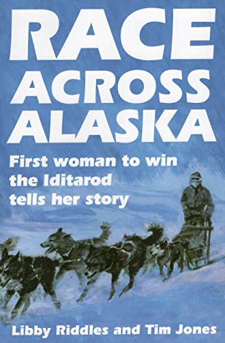 Race across Alaska : first woman to win the Iditarod tells her story