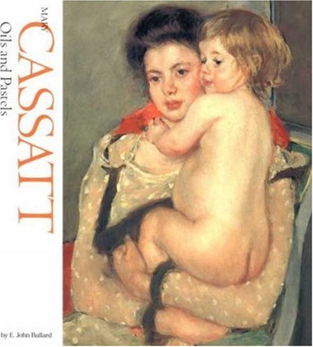 Mary Cassatt : oils and pastels