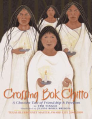 Crossing Bok Chitto : a Choctaw tale of friendship & freedom