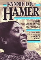 Fannie Lou Hamer : from sharecropping to politics