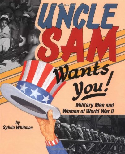 Uncle Sam wants you! : military men and women of World War II
