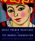 Great French paintings from the Barnes Foundation : impressionist, post-impressionist, and early modern.