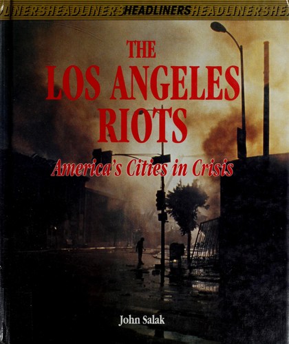 The Los Angeles riots : America's cities in crisis /