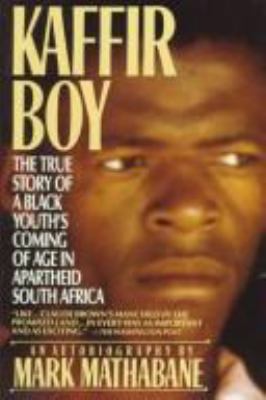 Kaffir boy : the true story of a Black youth's coming of age in Apartheid South Africa