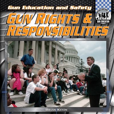 Gun Rights & Responsibilities /
