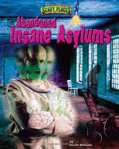 Abandoned insane asylums