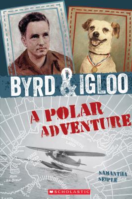 Byrd & Igloo : a polar adventure