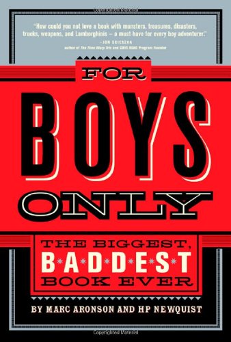 For boys only : the biggest, baddest book ever