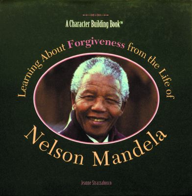 Learning about forgiveness from the life of Nelson Mandela