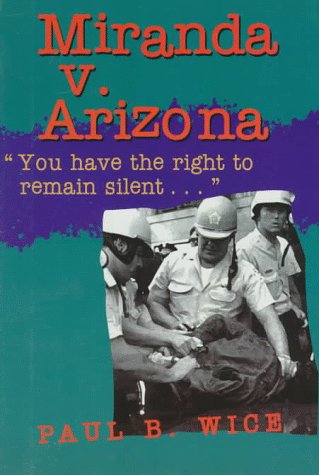 Miranda v. Arizona : you have the right to remain silent--