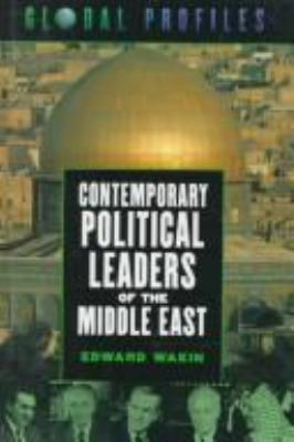 Contemporary political leaders of the Middle East.