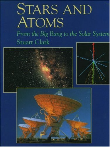 Stars and atoms : from the big bang to the solar system.