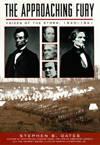 The approaching fury : voices of the storm, 1820-1861.