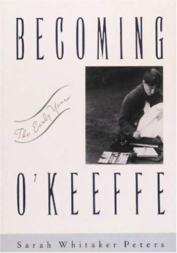 Becoming O'Keeffe : the early years.