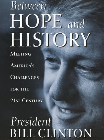 Between hope and history : meeting America's challenges for the 21st century.