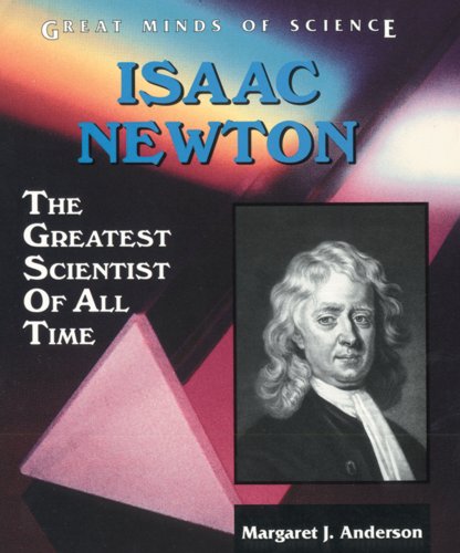 Isaac Newton : the greatest scientist of all time