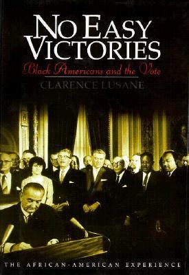 No easy victories : black Americans and the vote