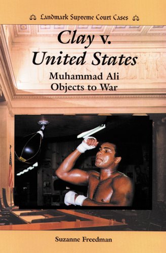 Clay v. United States : Muhammad Ali objects to war