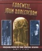 Farewell, John Barleycorn : prohibition in the United States.