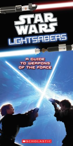 Star Wars Lightsabers : a guide to weapons of the force