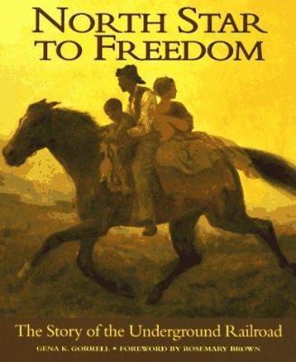 North star to freedom : the story of the Underground Railroad