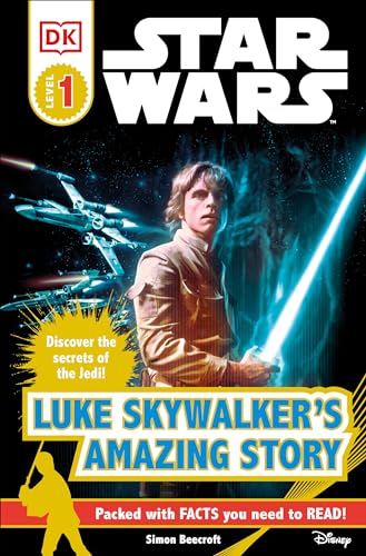 Star Wars. Luke Skywalker's amazing story /