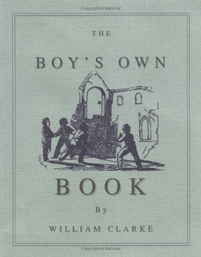 The boy's own book : a complete encyclopedia of all the diversions, athletic, scientific, and recreative, of boyhood and youth