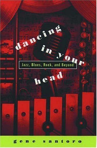 Dancing in your head : jazz, blues, rock and beyond.