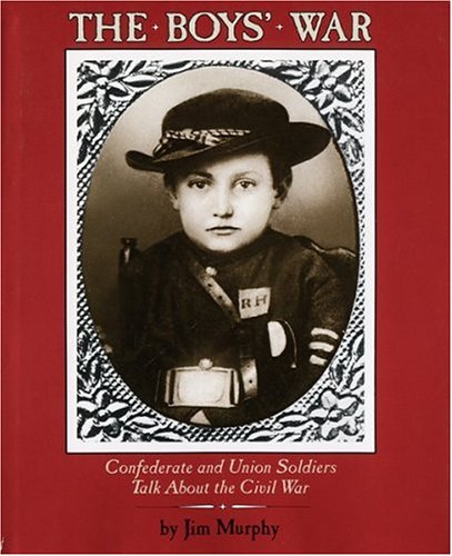 The boys' war : Confederate and Union soldiers talk about the Civil War.