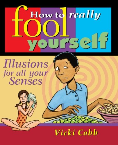 How to really fool yourself : illusions for all your senses
