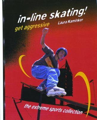 In-line skating! Get aggressive