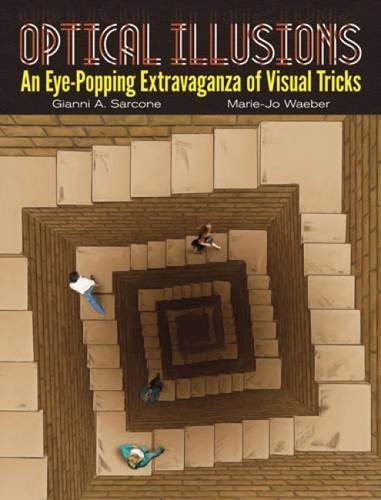 Optical illusions : an eye-popping extravaganza of visual tricks