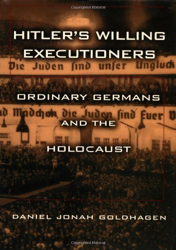 Hitler's willing executioners : ordinary Germans and the Holocaust