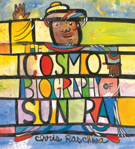 The cosmo-biography of Sun Ra : the sound of joy is enlightening