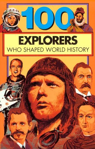 100 explorers who shaped world history.