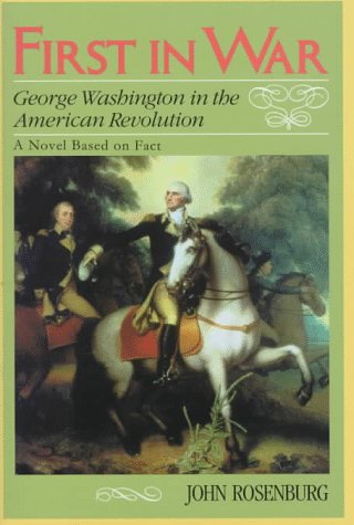 First in war : George Washington in the American Revolution