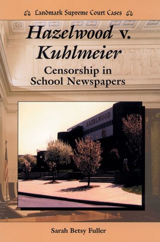 Hazelwood v. Kuhlmeier : censorship in school newspapers