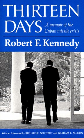 Thirteen days : a memoir of the Cuban Missile Crisis