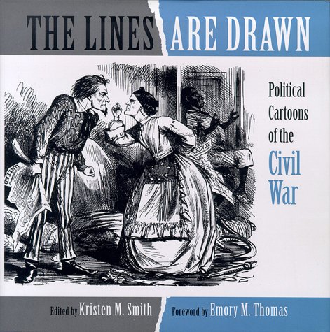 The lines are drawn : political cartoons of the Civil War