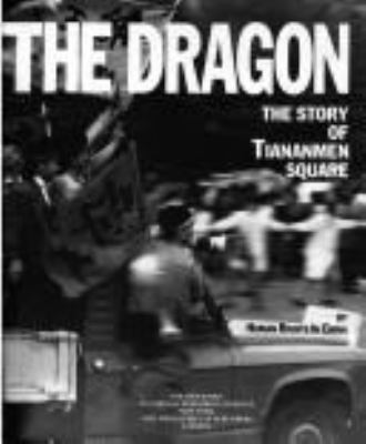 Children of the dragon : the story of Tiananmen Square