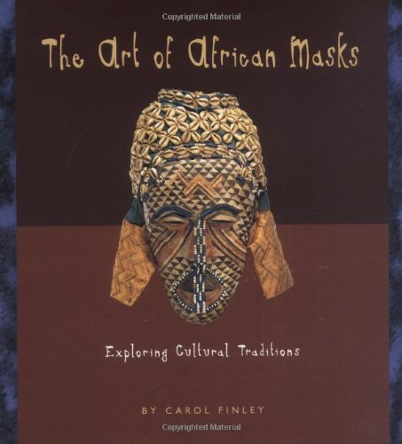 The art of African masks : exploring cultural traditions