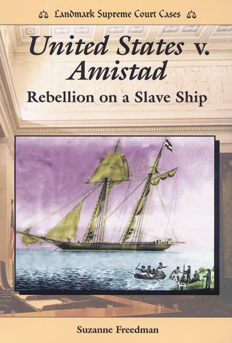 United States v. Amistad : rebellion on a slave ship