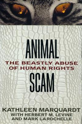 Animal scam : the beastly abuse of human rights