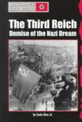 The Third Reich : demise of the Nazi dream