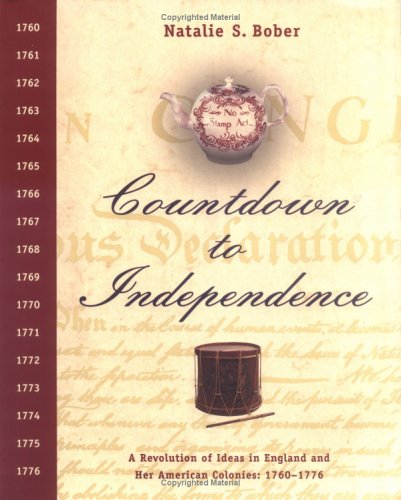 Countdown to independence : a revolution of ideas in England and her American colonies, 1760-1776