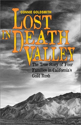 Lost in Death Valley : the true story of four families in California's gold rush