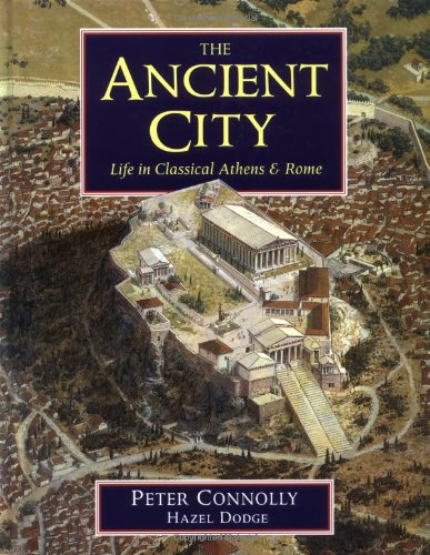 The ancient city : life in classical Athens & Rome