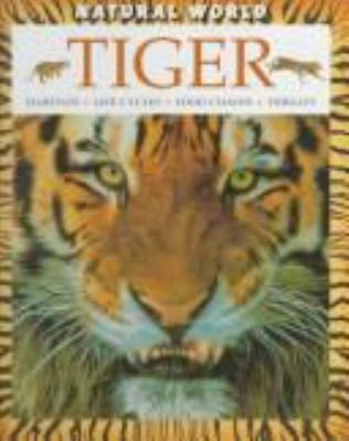 Tiger : habitats, life cycles, food chains, threats