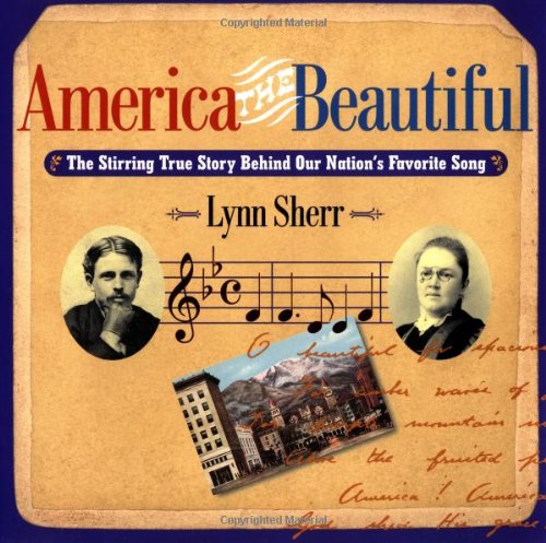 America the Beautiful : the stirring true story behind our nation's favorite song